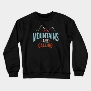 The Mountains Are Calling Crewneck Sweatshirt